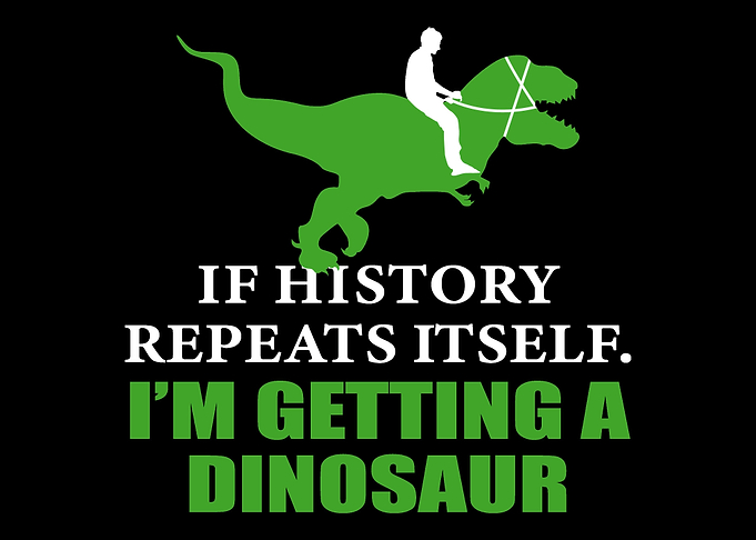 If History Will Repeat Its