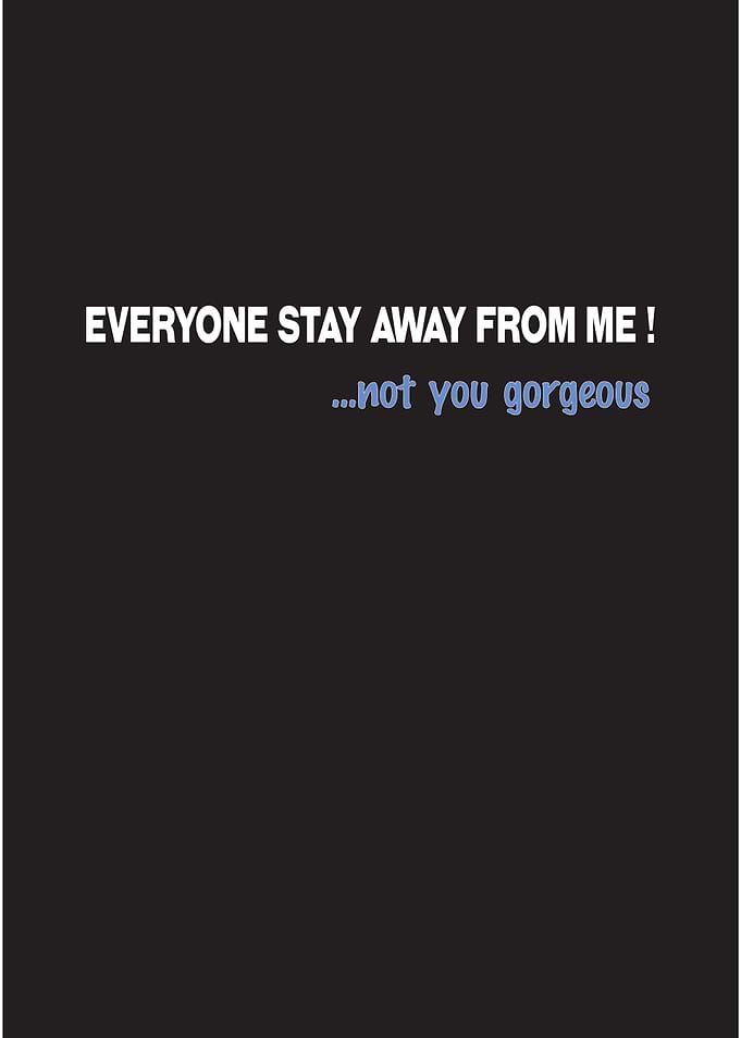 Stay away not you gorgeous
