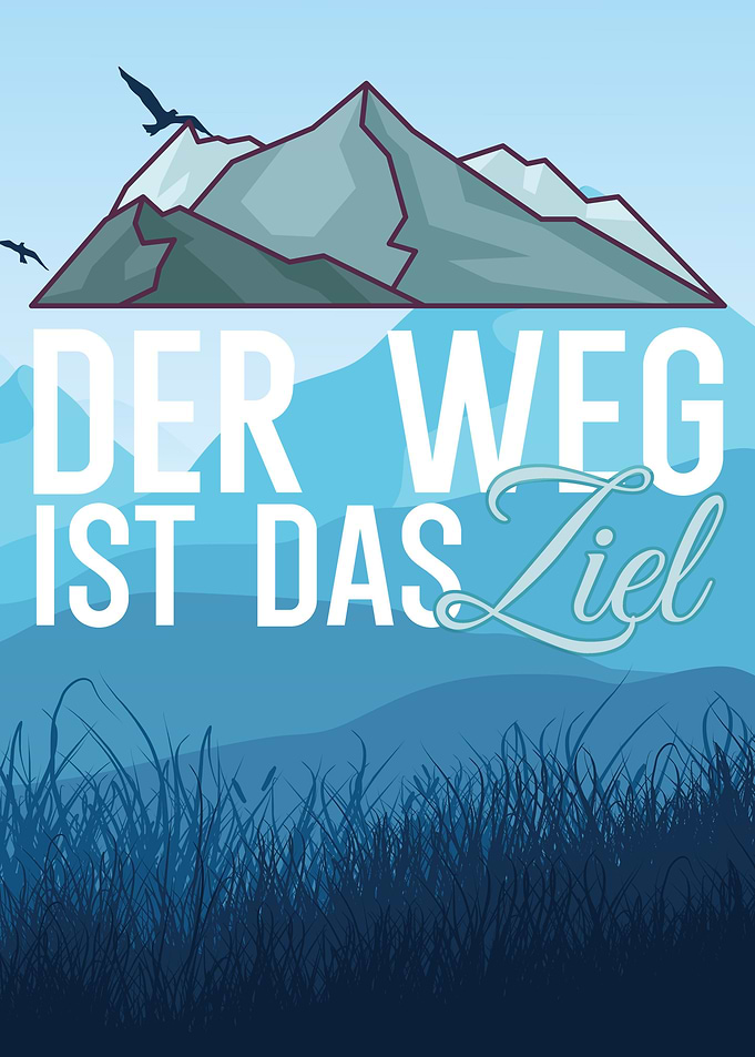 Der Weg ist das Ziel
