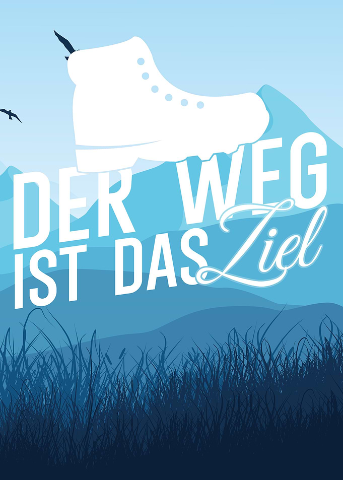 Der Weg ist das Ziel