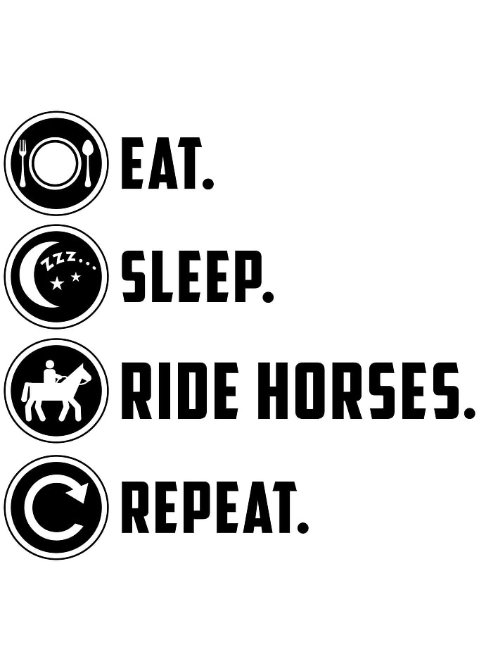 Eat Sleep Ride Horses