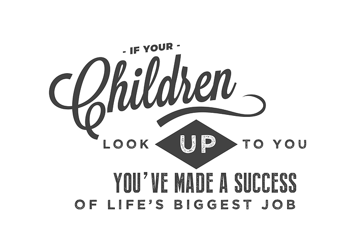 If your children look up