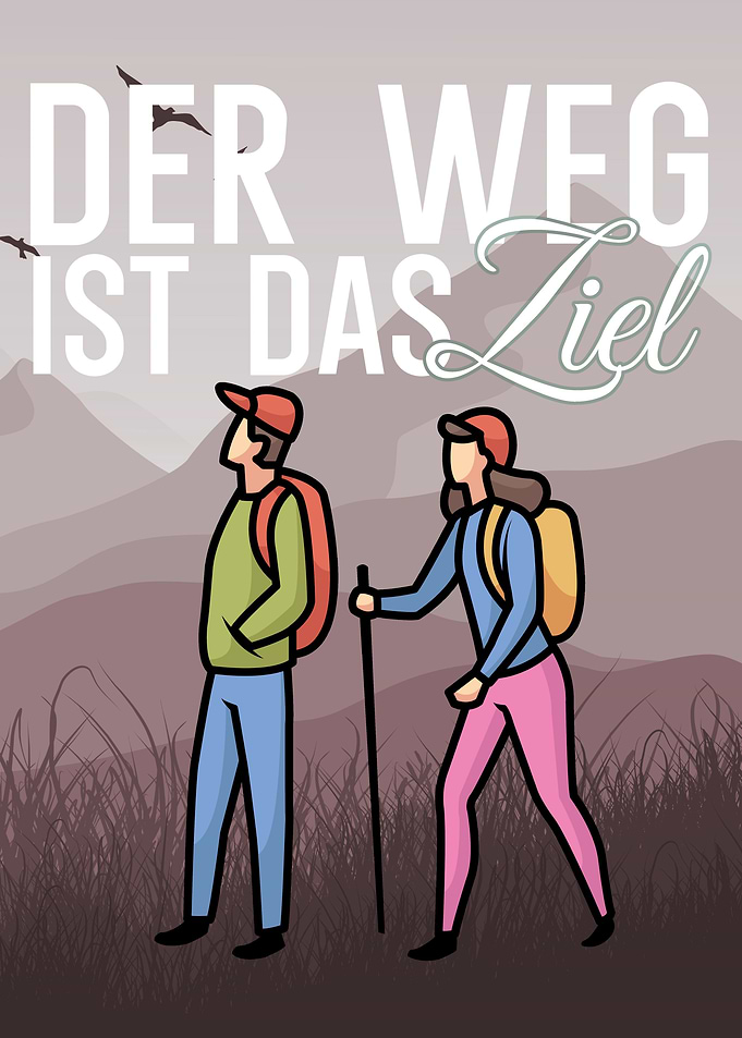 Der Weg ist das Ziel