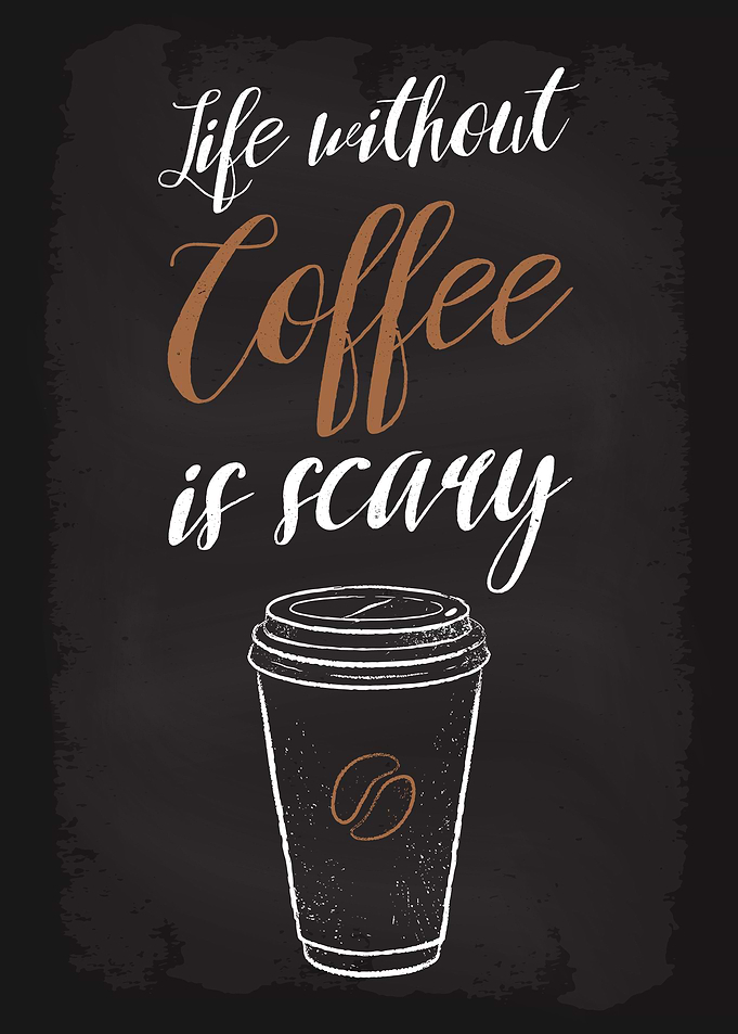 Life without coffee scary