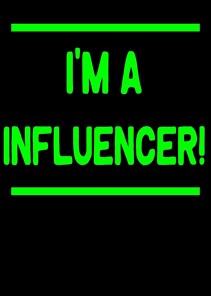 Im an influencer Cool