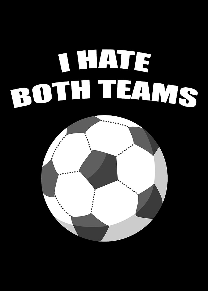 I hate both teams Football