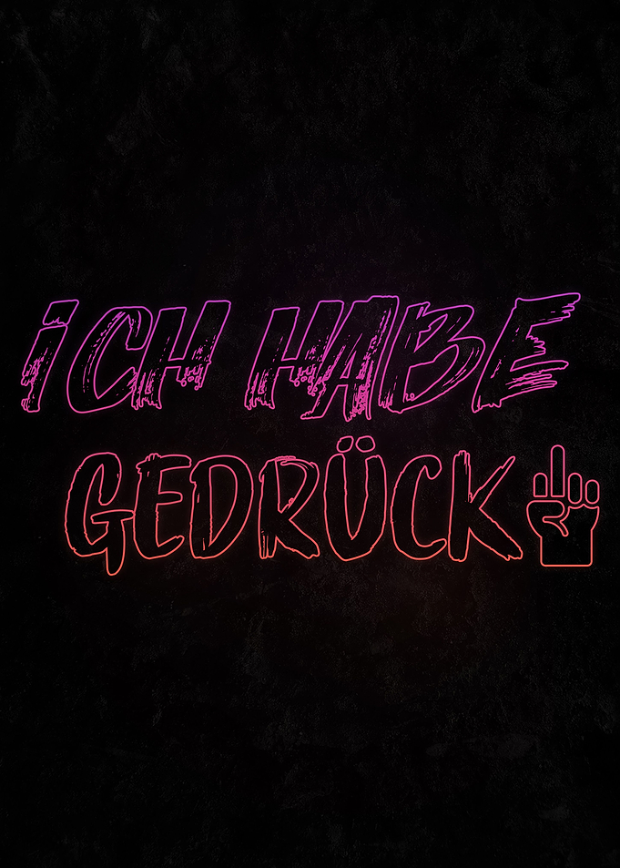 IchHabeGedrueckt