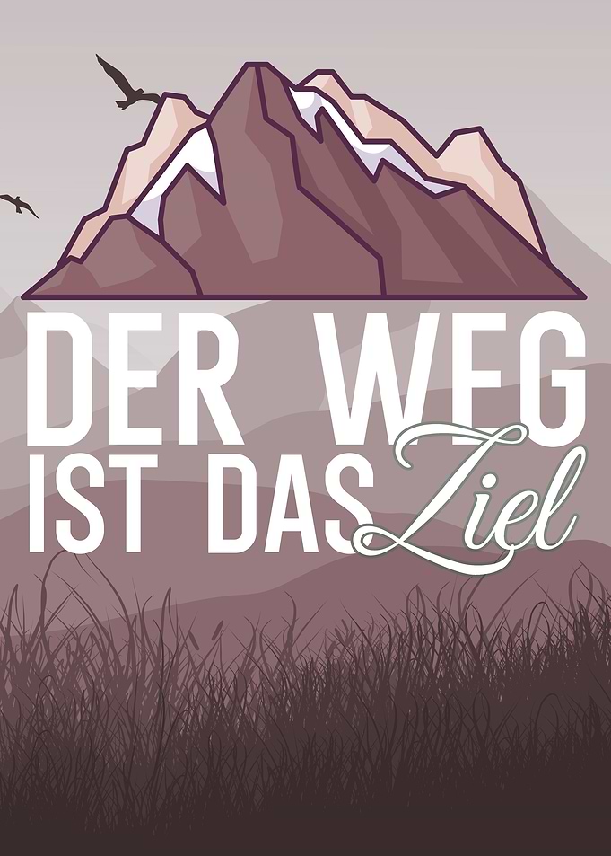 Der Weg ist das Ziel