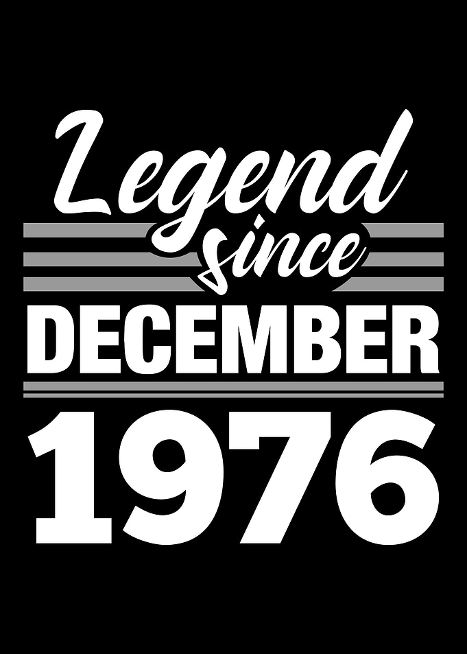 Legend Since December 1976