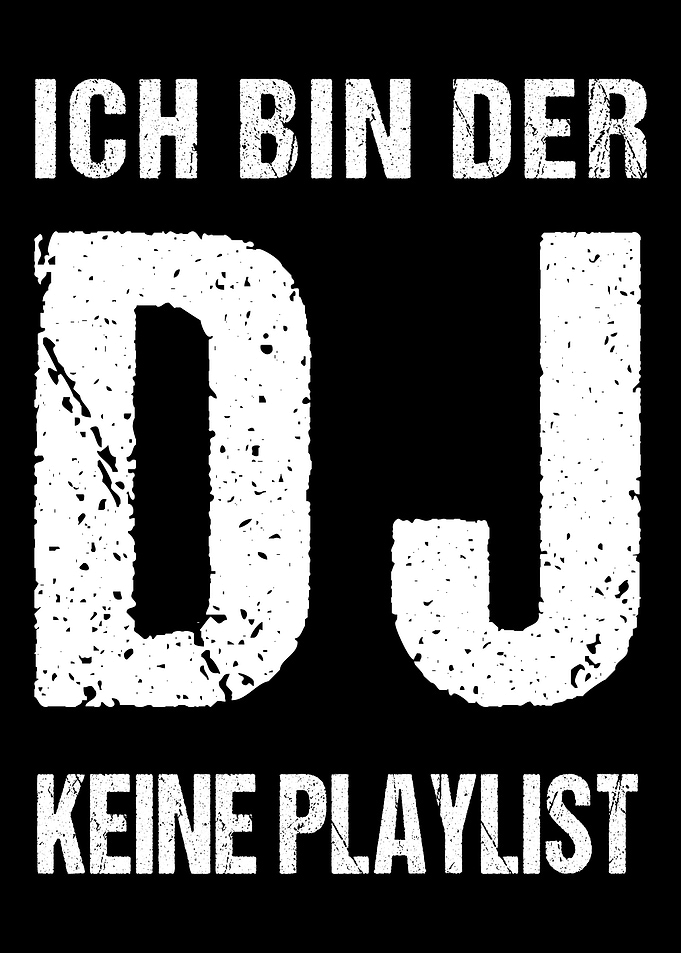 Ich bin der DJ keine Pla