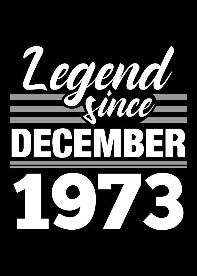 Legend Since December 1973