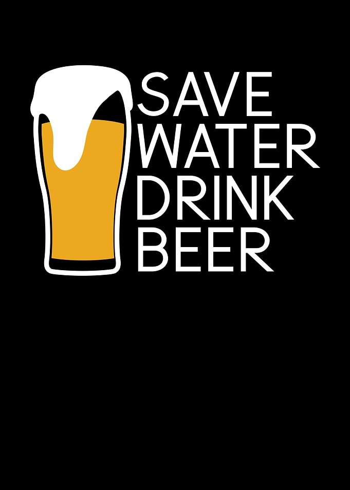 Save Water Drink Beer