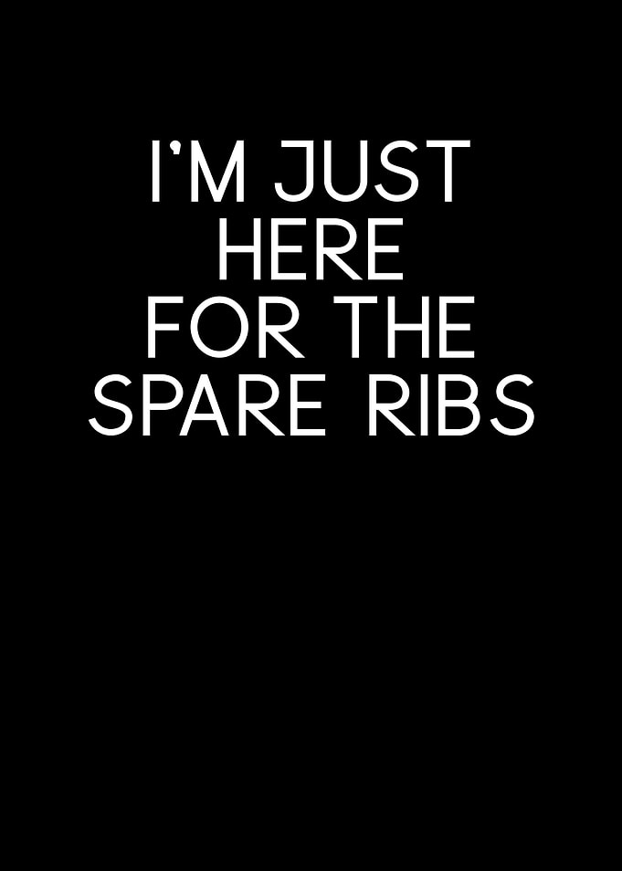 Here For The Spare Ribs