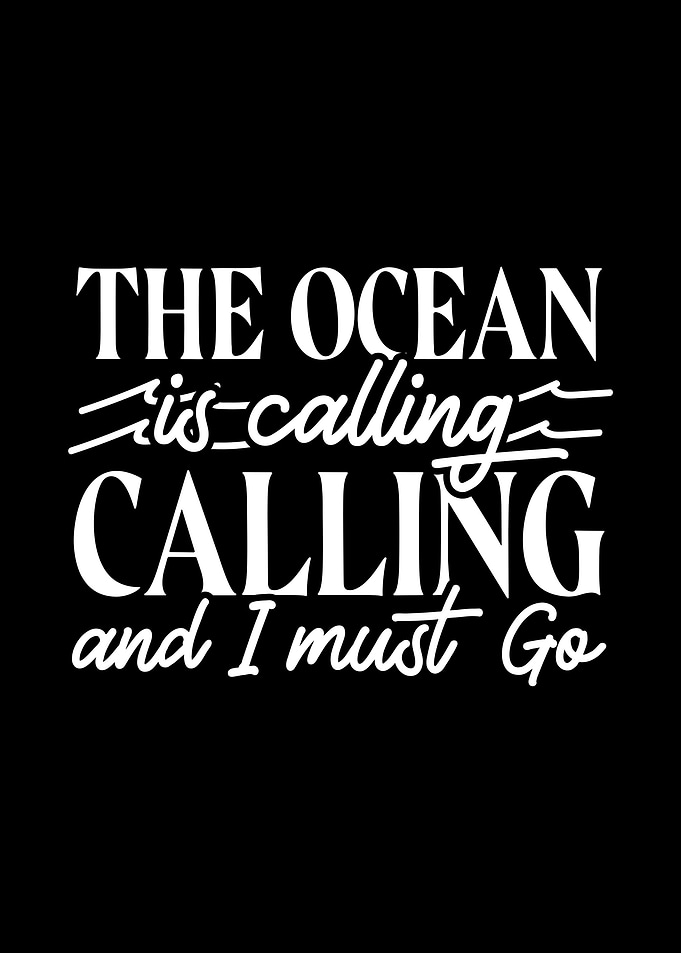 The Ocean Is Calling And I