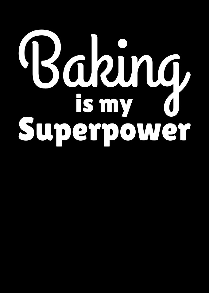 Baking Is My Super Power