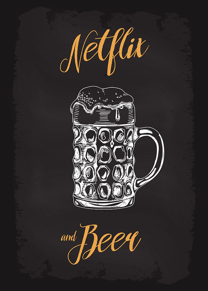 Netflix and Beer