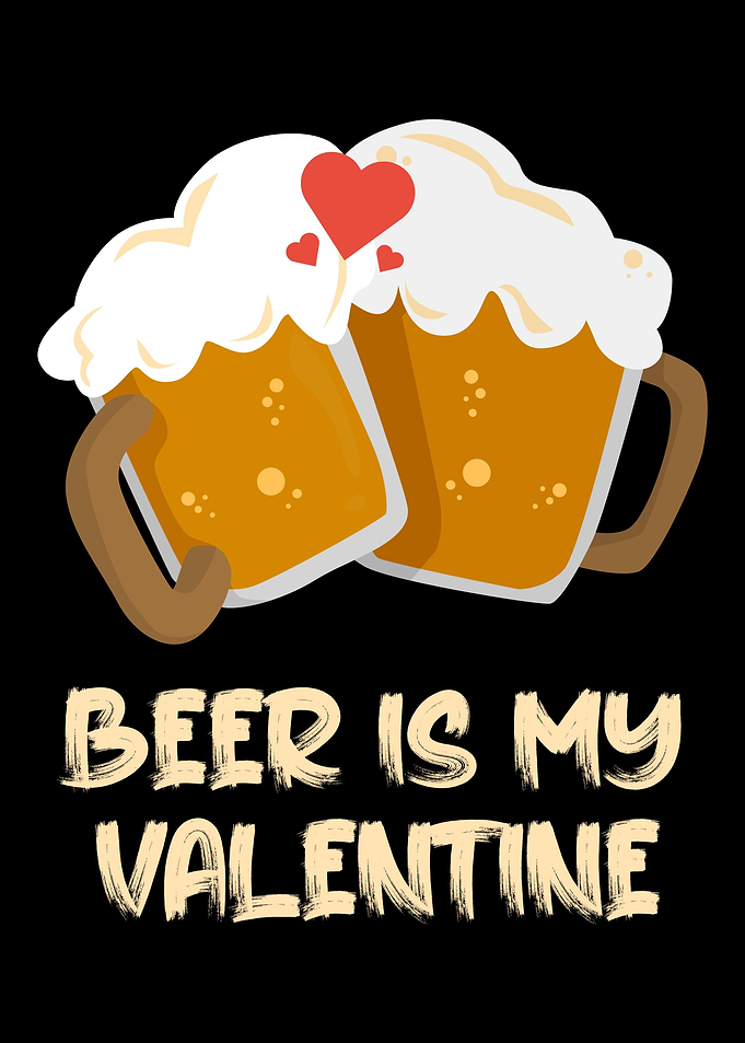 Beer is my Valentine