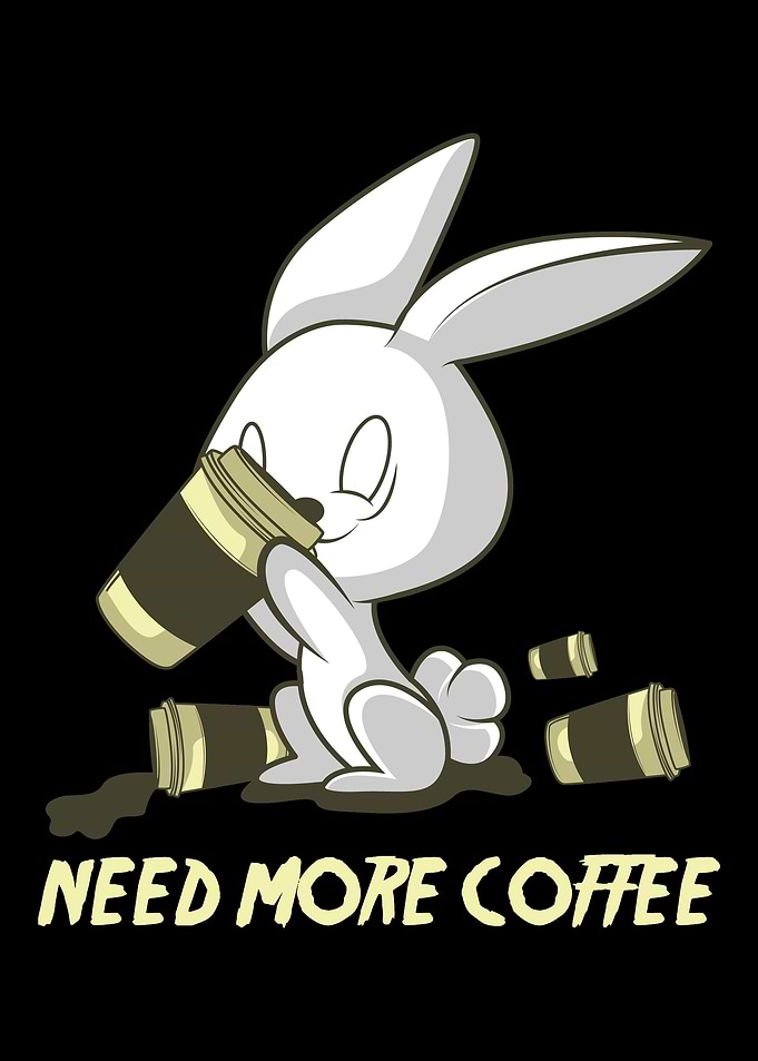 Need more coffee Coffee Lo
