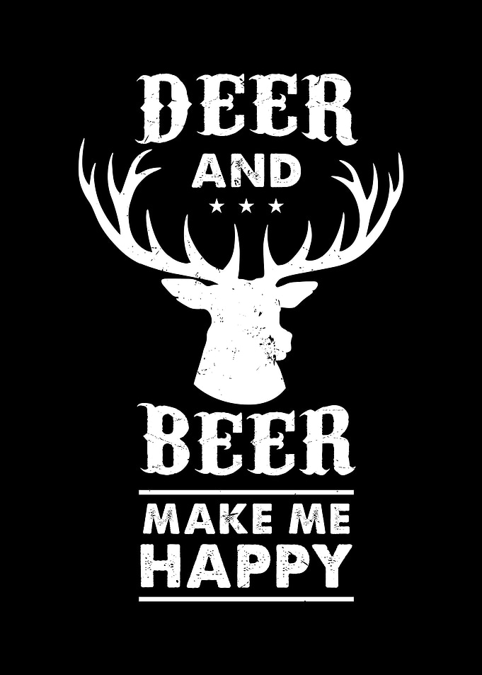 Deer and Beer make happy
