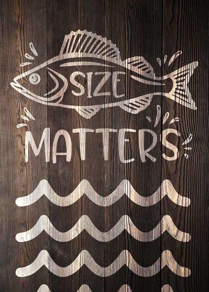 SIZE MATTERS FISHING WOOD