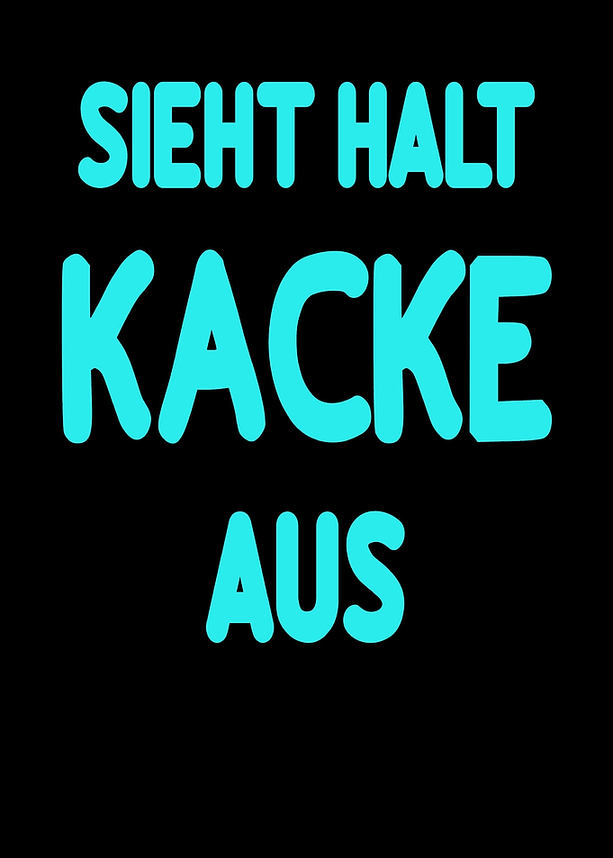 Sieht halt kacke aus