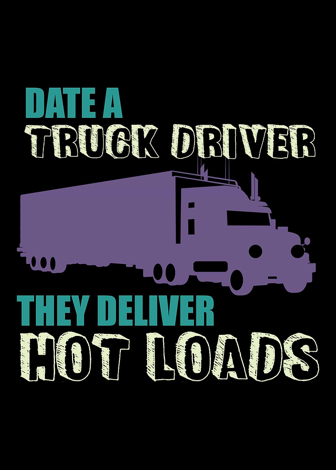 Date a Truck Driver They D