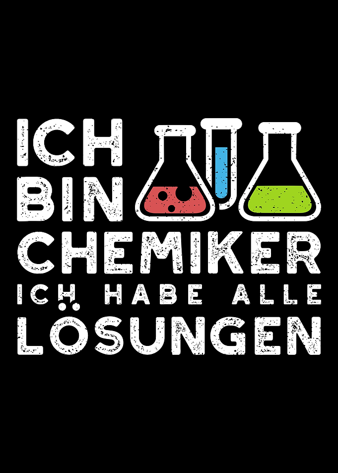 Ich Bin Chemiker Ich Habe