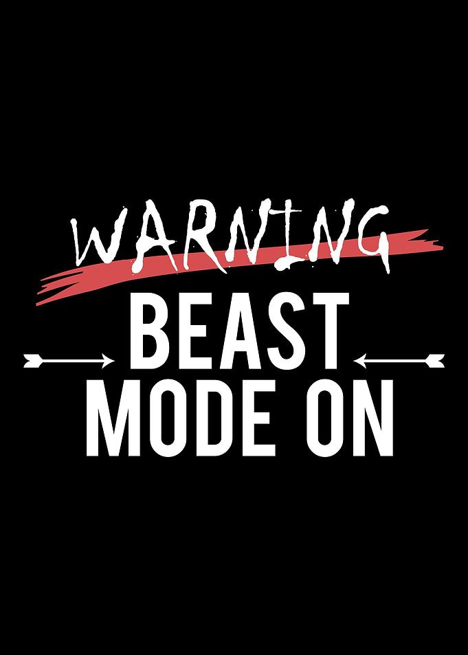 Warning Beast Mode On