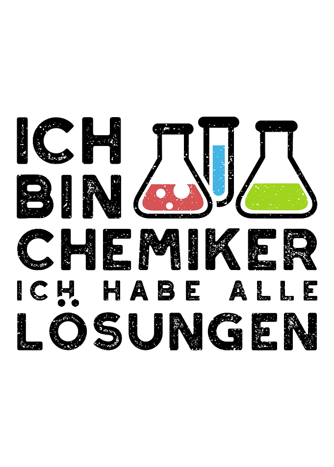 Ich Bin Chemiker Ich Habe