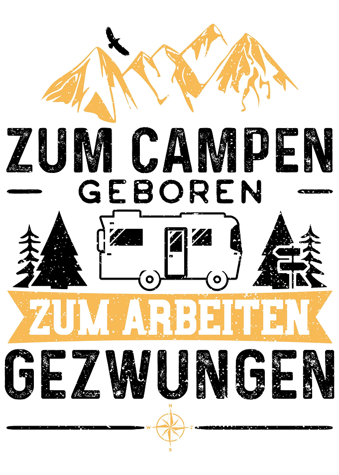Zum Campen Geboren Zum Arb