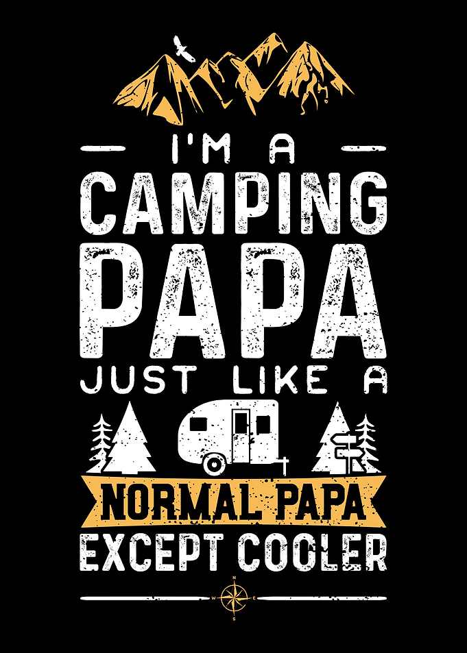 Im A Camping Papa Just Li