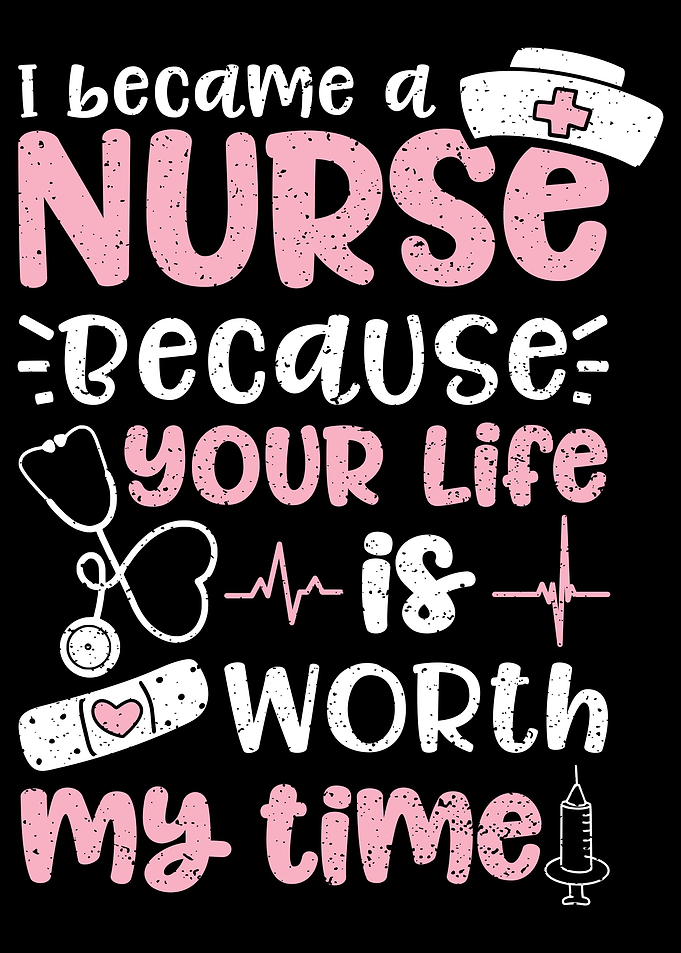 I Became A Nurse Because Y