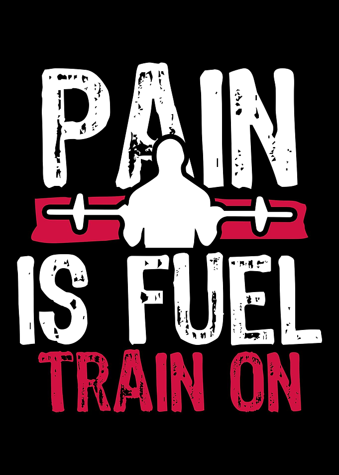 Pain is Fuel train on