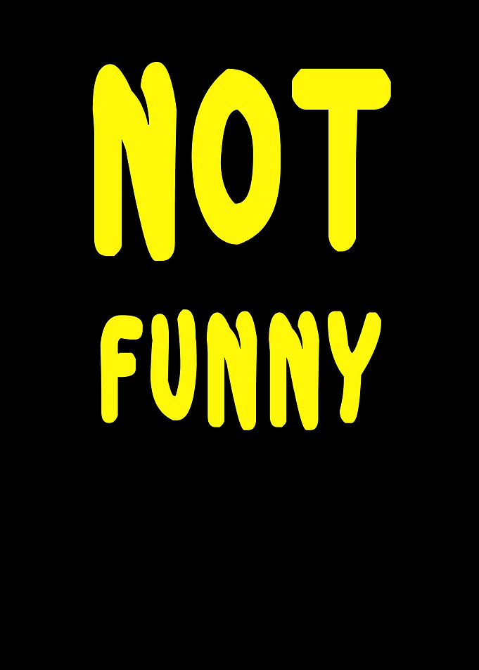 Funny saying Not Funny