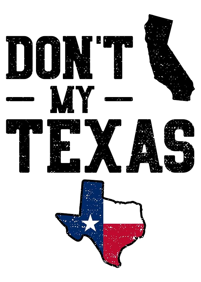 Dont California My Texas