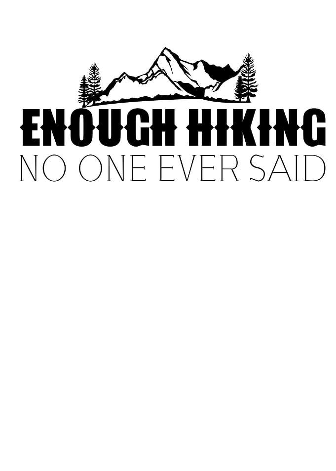 Enough Hiking