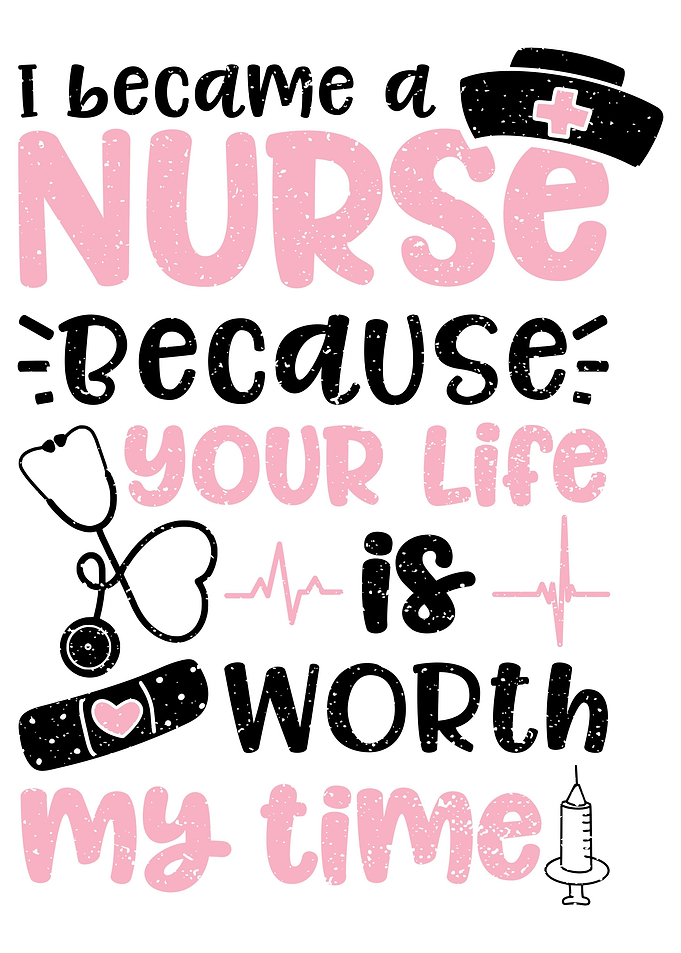I Became A Nurse Because Y