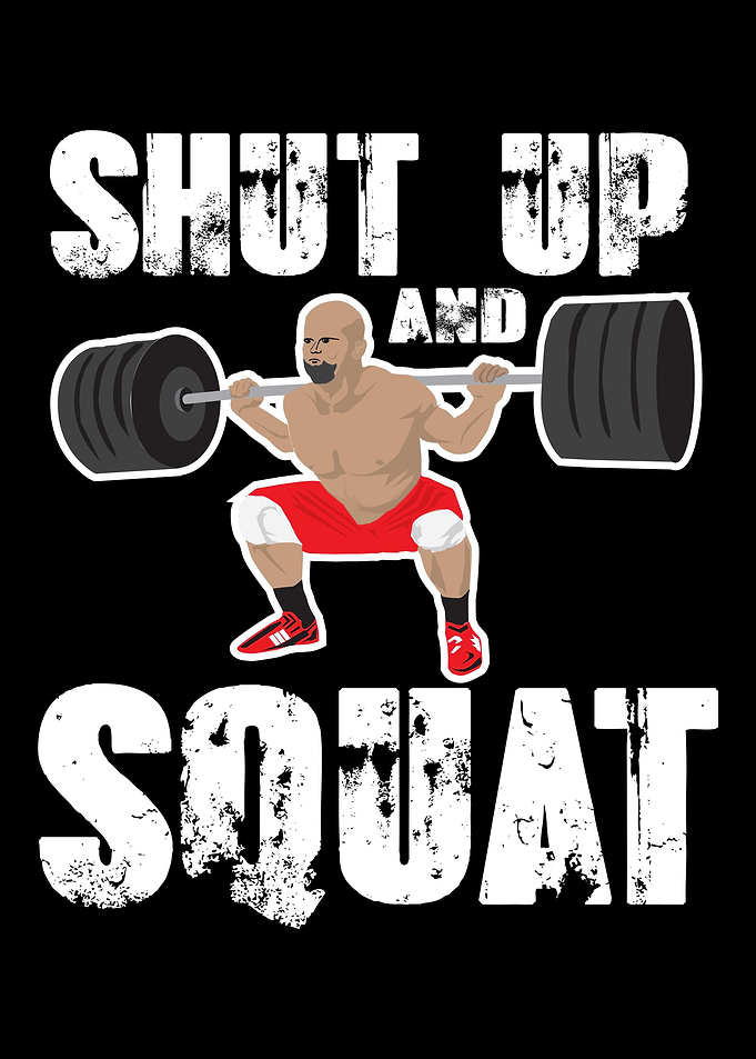 Shut Up And Squat