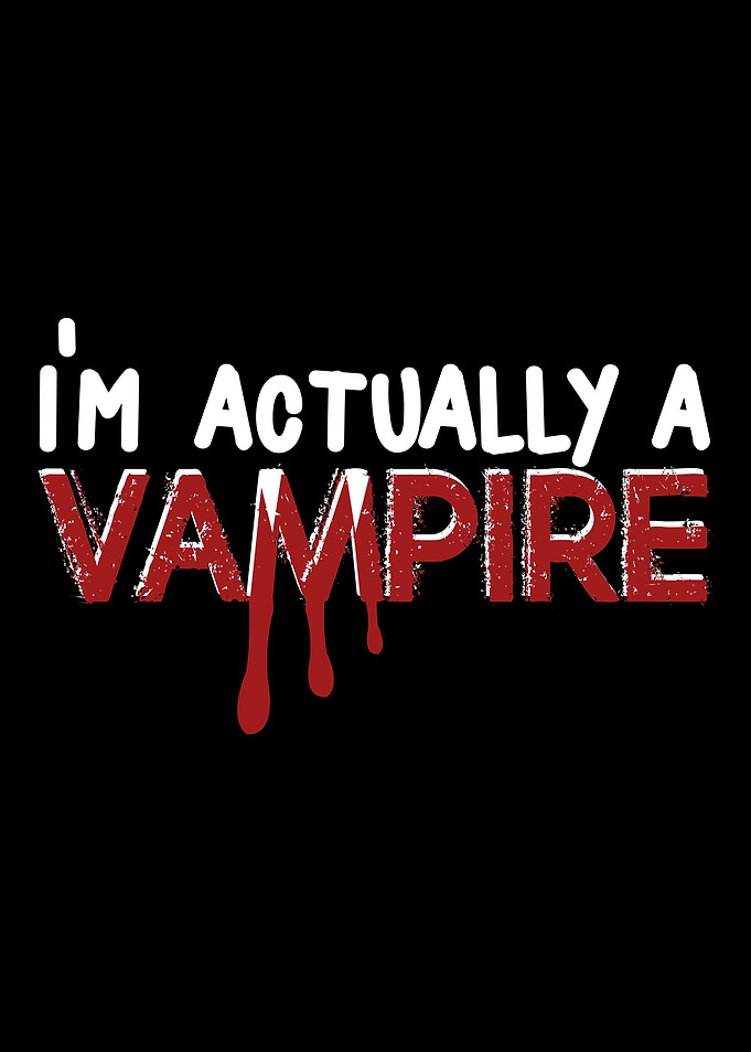 Im Actually Vampire