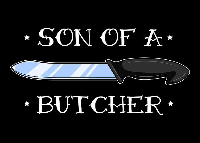 Son Of A Butcher Butcher