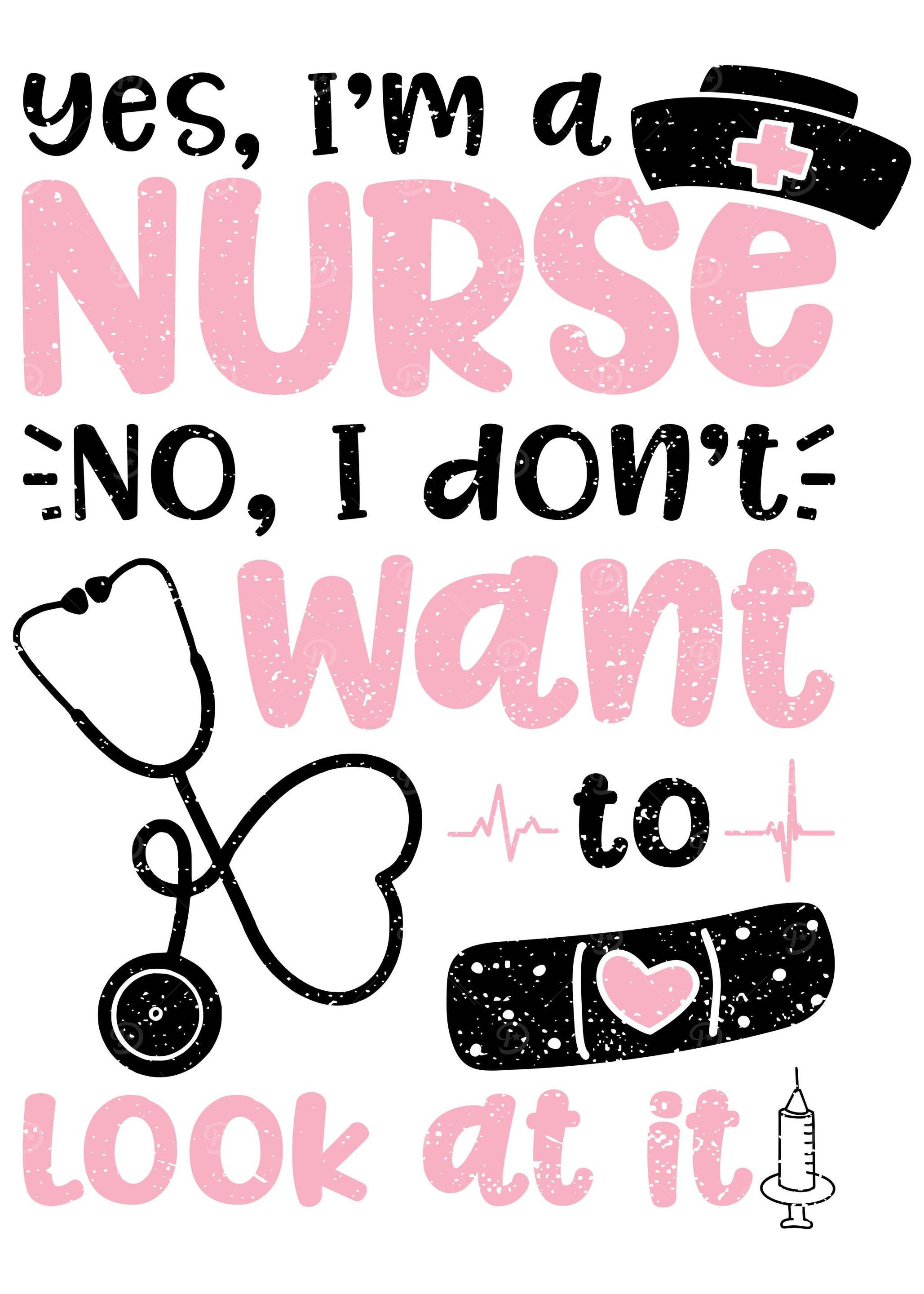 Yes Im A Nurse No I Dont