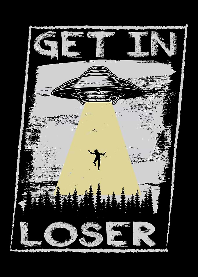 Come in Loser Alien spaces