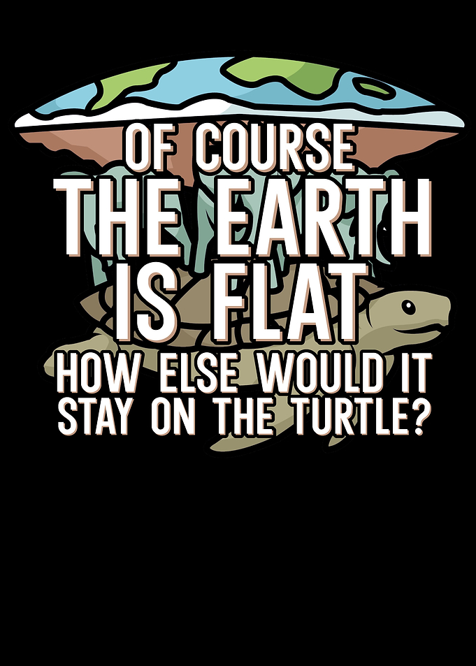 Of course earth is flat