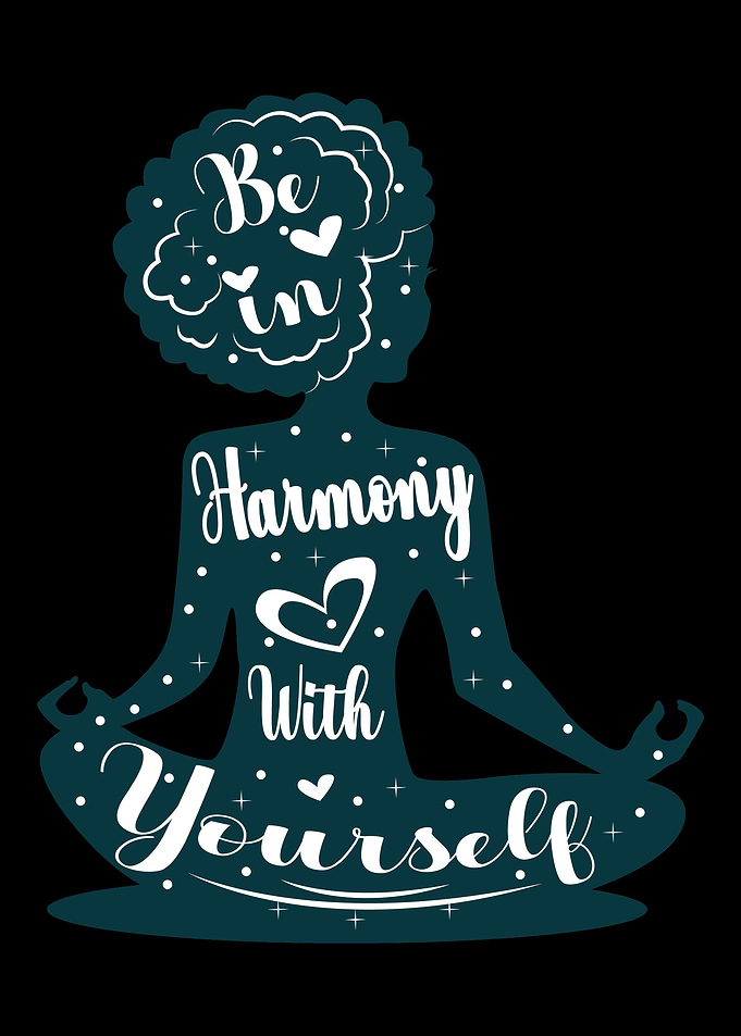 Be in harmony with yoursel