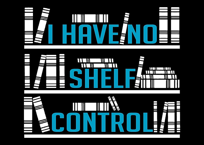 I have no shelf control Re