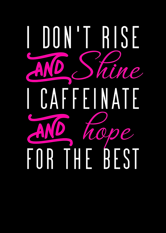 i dont rise and shine