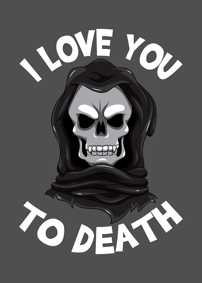 I Love You To Death Funny