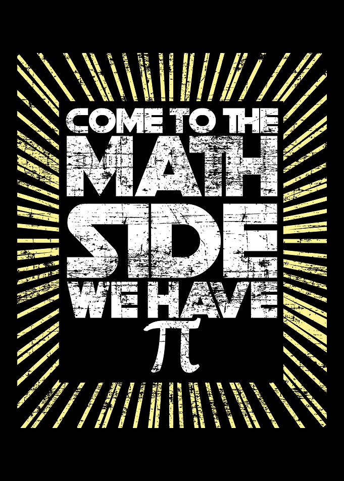 Come to the math side We h