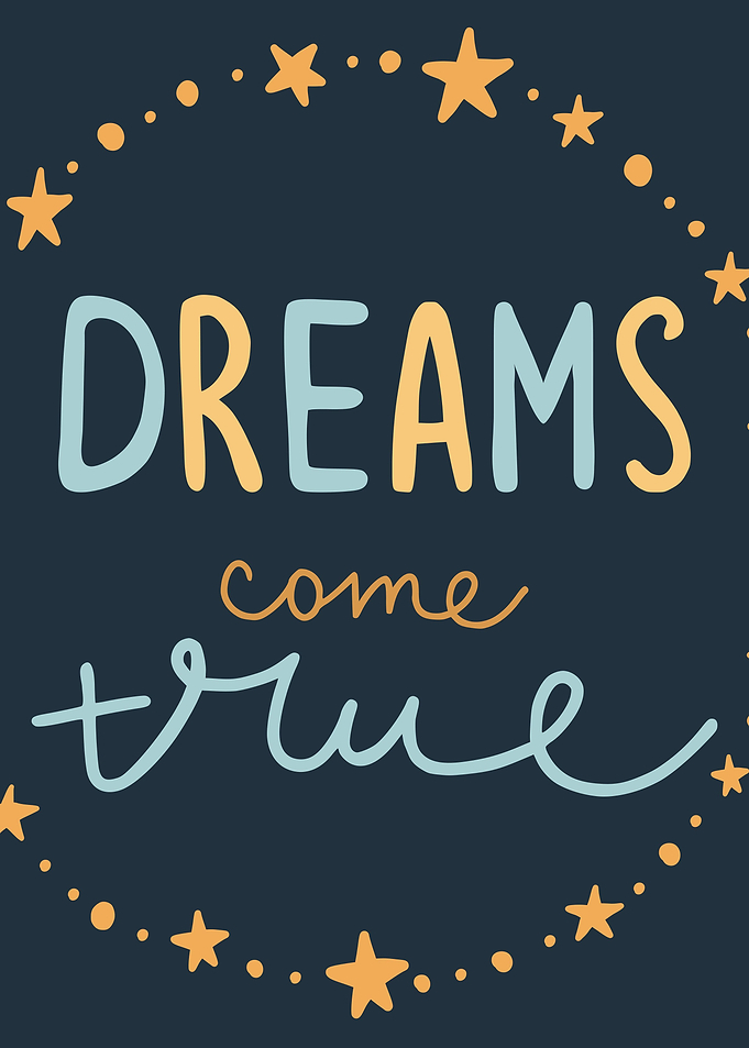 Dreams come true