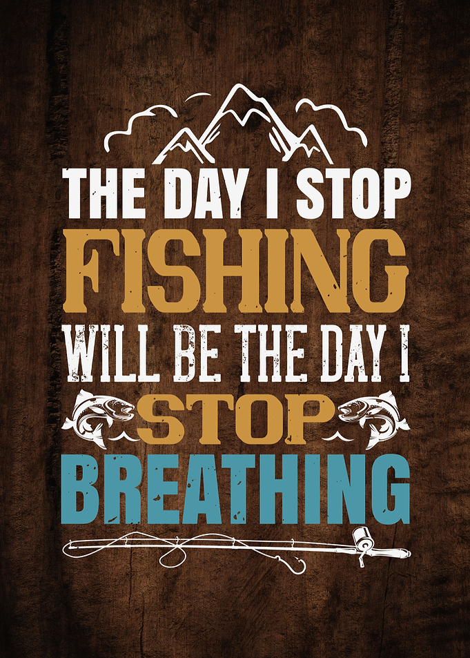 The Day I Stop Fishing